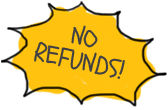 No Refunds